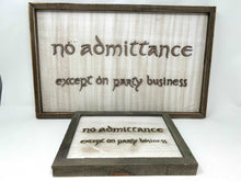Load image into Gallery viewer, LOTR Sign | No Admittance Except on Party Business