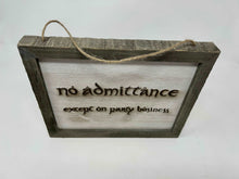 Load image into Gallery viewer, LOTR Sign | No Admittance Except on Party Business