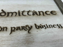 Load image into Gallery viewer, LOTR Sign | No Admittance Except on Party Business